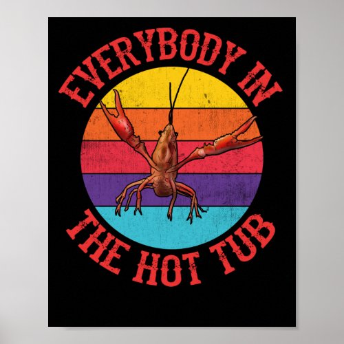 Everybody In The Hot Tub Crawfish Crayfish Eating Poster