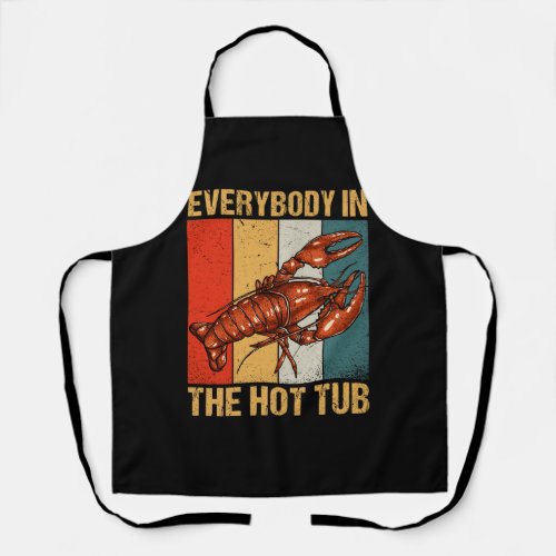Everybody In The Hot Tub Funny Crawfish Crayfish E Apron