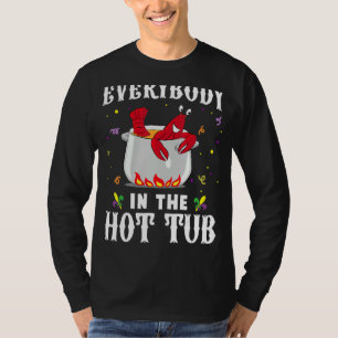 Everybody In The Hot Tub Mardi Gras Crawfish Cajun T-Shirt