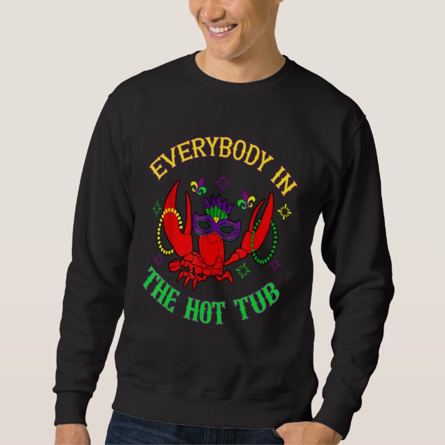 Everybody In The Hot Tub Sweatshirt (Front)