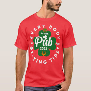 everybody in the pub getting tipsy St  T-Shirt