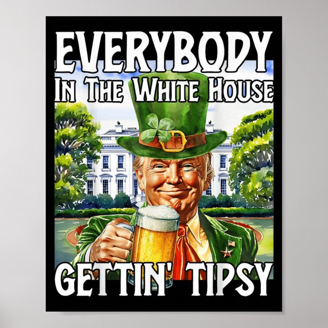 Everybody In The White House Getting Tipsy Funny T Poster (Front)