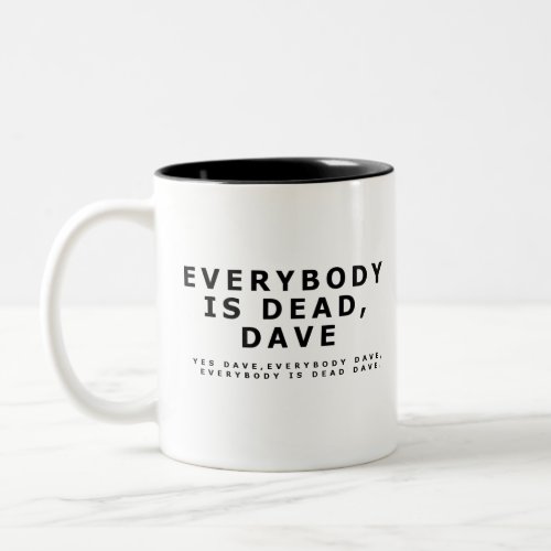 Everybody is dead Dave Two_Tone Coffee Mug