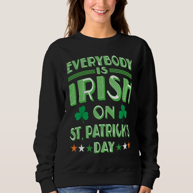 Everybody is Irish on St Patricks Day costume Men  Sweatshirt (Front)