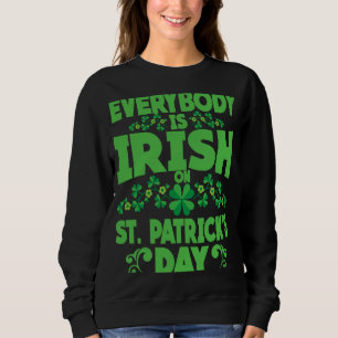 Everybody is Irish on St Patricks Day costume Men  Sweatshirt