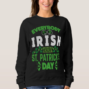 Everybody is Irish on St Patricks Day costume Men  Sweatshirt
