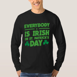 Everybody is Irish on St Patricks Day costume Men  T-Shirt