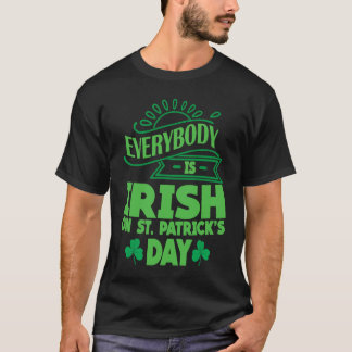 Everybody is Irish on St Patricks Day costume Men  T-Shirt