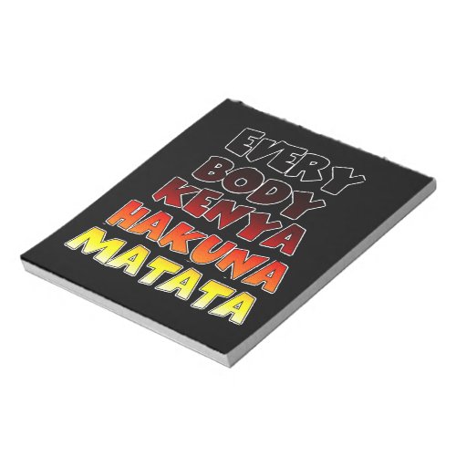 Everybody Kenya Hakuna Matata Notepad