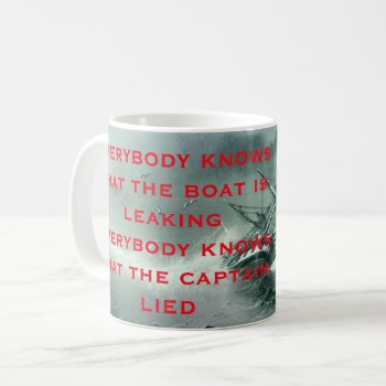 Everybody Knows That The Boat Is Leaking Lyric 2 Coffee Mug by Frasure_Studios at Zazzle