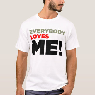"Everybody Love ME!" Shirt - Light