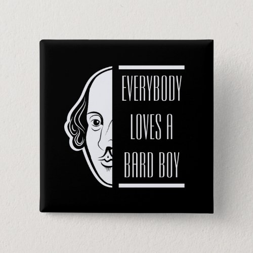 Everybody Loves A Bard Boy Shakespeare Thespian Button