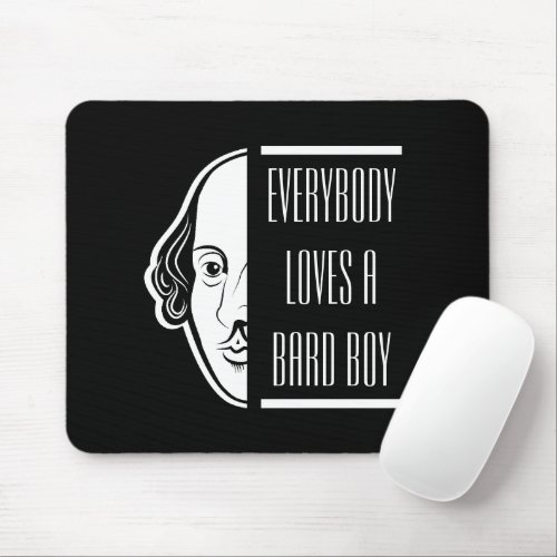 Everybody Loves A Bard Boy Shakespeare Thespian Mouse Pad