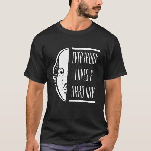 Everybody Loves A Bard Boy Shakespeare Thespian T_Shirt