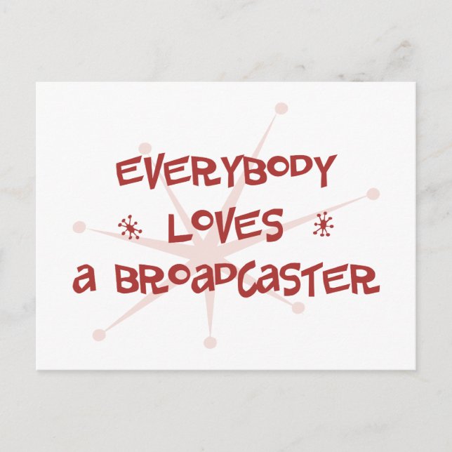 Everybody Loves A Broadcaster Postcard (Front)