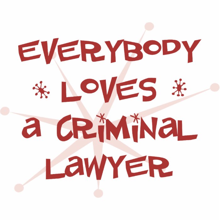 Everybody Loves A Criminal Lawyer Photo Cutout