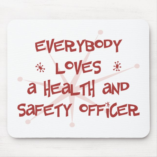 Everybody Loves A Health and Safety Officer Mouse Pad (Front)