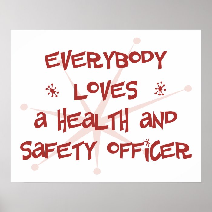 Everybody Loves A Health and Safety Officer Posters