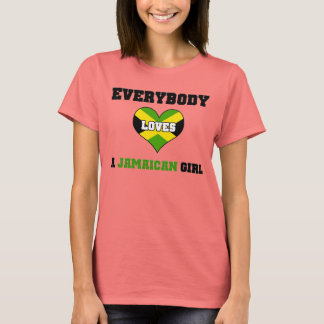 Everybody loves a Jamaican Girl T-Shirt