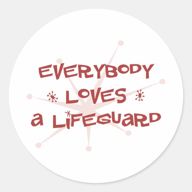 Everybody Loves A Lifeguard Classic Round Sticker (Front)