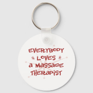 Everybody Loves A Massage Therapist Keychain