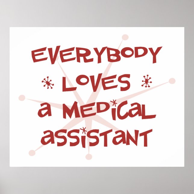 Everybody Loves A Medical Assistant Poster (Front)