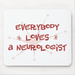 Everybody Loves A Neurologist Mouse Pad