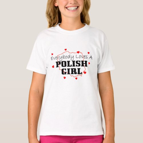 Everybody Loves A Polish Girl T_Shirt