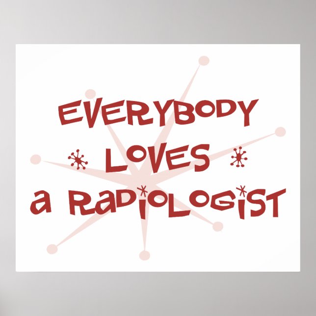 Everybody Loves A Radiologist Poster (Front)