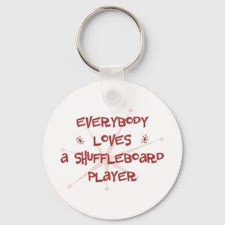 Everybody Loves A Shuffleboard Player Keychain