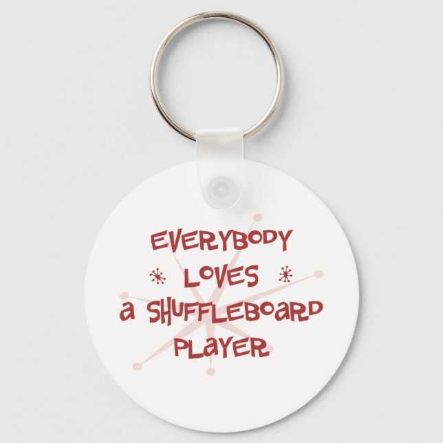 Everybody Loves A Shuffleboard Player Keychain (Front)