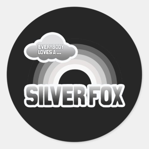 Everybody Loves a Silver Fox Classic Round Sticker