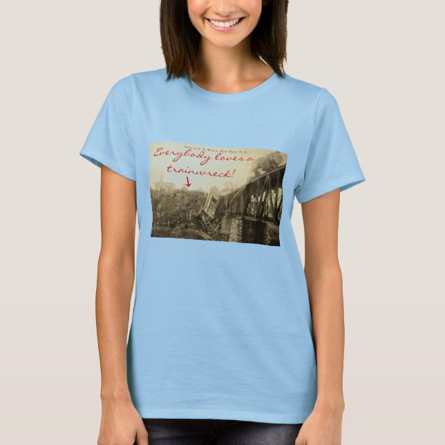 Everybody Loves a Trainwreck Tee (Front)