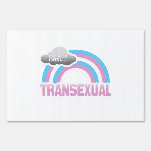 EVERYBODY LOVES A TRANSEXUAL _png Yard Sign