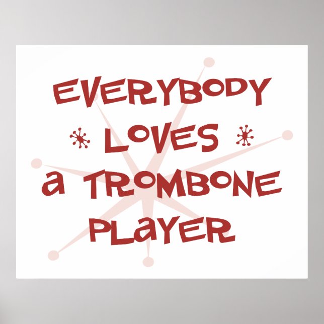 Everybody Loves A Trombone Player Poster (Front)