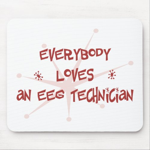 Everybody Loves An EEG Technician Mouse Pad