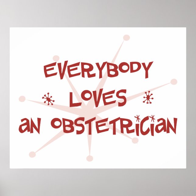 Everybody Loves An Obstetrician Poster (Front)