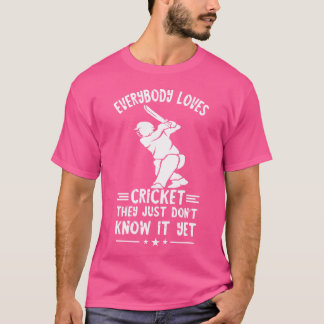Everybody Loves Cricket Batsman Cricketer Cricketi T-Shirt