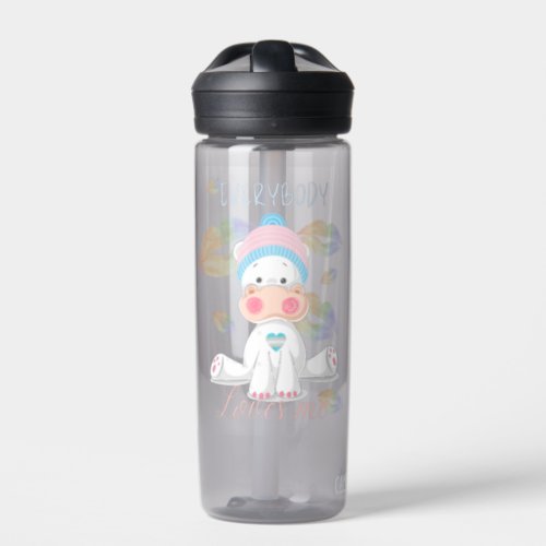 Everybody loves me  Cute Hippo  LgbtqT Edible F Water Bottle