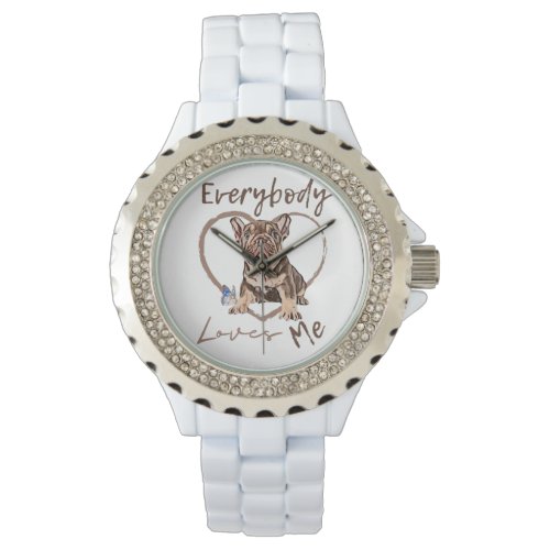 Everybody loves me french bulldog     watch