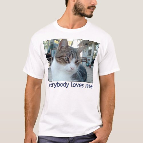 everybody loves me T_Shirt