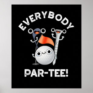 Everybody Par-tee Funny Golf Pun Dark BG Poster