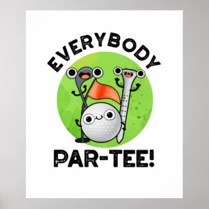 Everybody Par-tee Funny Golf Pun Poster
