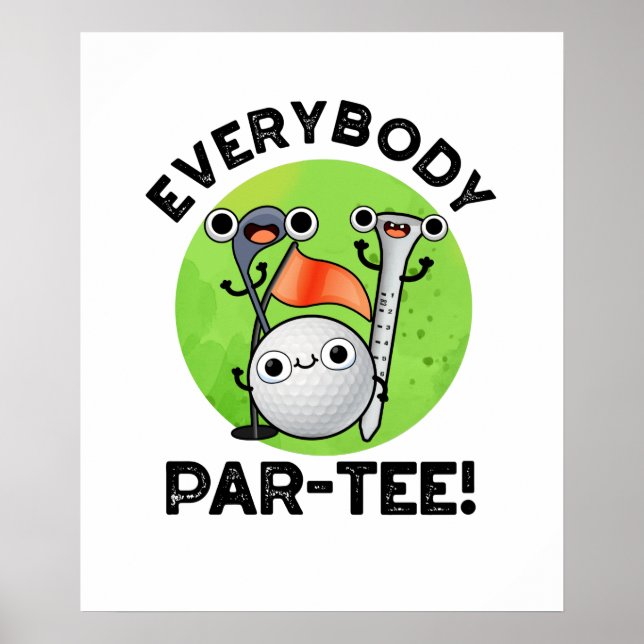 Everybody Par-tee Funny Golf Pun  Poster (Front)