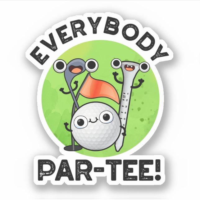 Everybody Par-tee Funny Golf Pun  Sticker (Front)