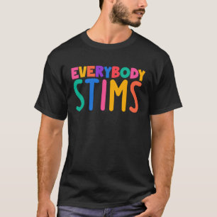 Everybody Stims Autism Awareness Special Ed Teache T-Shirt