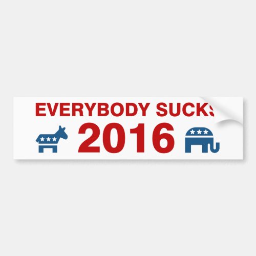 Everybody Sucks Bumper Sticker