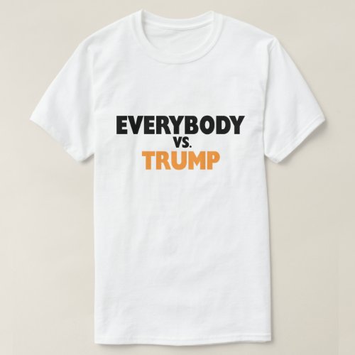 Everybody vs Trump T_shirt