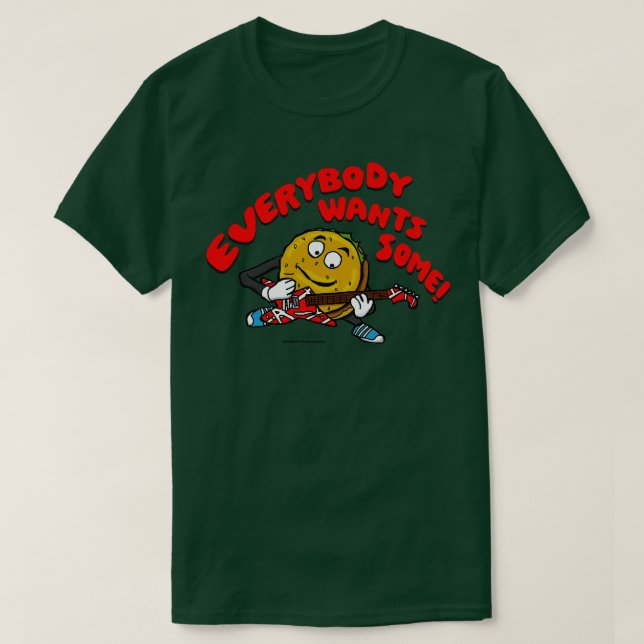 Everybody Wants Some TShirt (Design Front)
