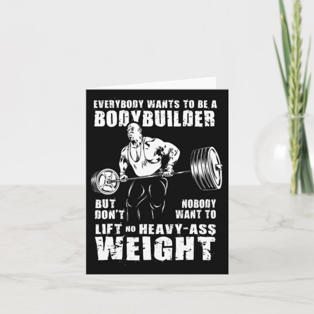 Everybody Wants To Be A Bodybuilder Funny Ronnie C Card (Front)